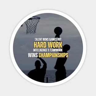 Hard Work Teamwork Championship Basketball Motivation Quote Magnet